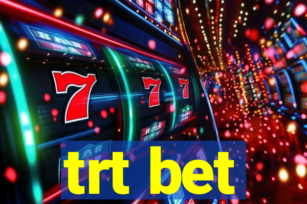 trt bet